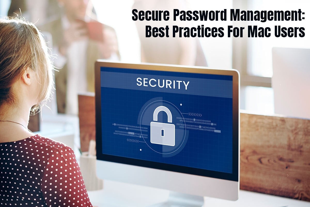 Secure Password Management  Best Practices for Mac Users