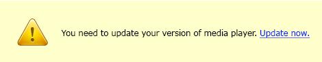You need to update your version of media player