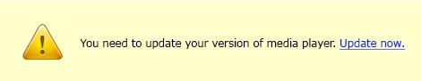 You need to update your version of media player